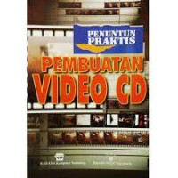 Penuntun praktis pembuatan video cd