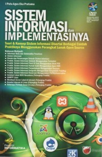 Sistem informasi dan implementasinya: teori dan konsep sistem informasi disertai berbagai contoh praktiknya menggunakan perangkat lunak open source