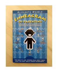 Enneagram of parenting: sukses mengasuh anak sesuai 9 gaya kepribadiannya