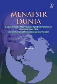 Menafsir dunia: sebuah usaha menyajikan kembali pemikiran George F. McLean dalam rangka merespons zaman global