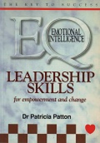 Emotional Intelligence (EQ) leadership skills: for empowerment and change