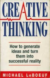 Creative thinking: how to generate ideas and turn them into successful reality