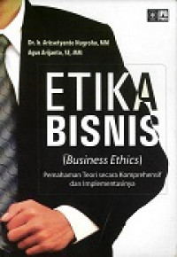 Etika Bisnis: pemahaman teori secara komprehensif dan implementasinya