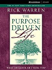 Purpose driven life, The: what on earth am I here for?