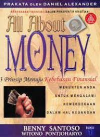 All about money: 3 prinsip menuju kebebasan finansial. Buku 1