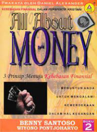 All about money: 3 prinsip menuju kebebasan finansial. Buku 2