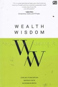 Wealth wisdom: sebuah pencarian makna kaya sesungguhnya