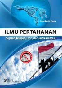 Ilmu pertahanan: sejarah, konsep, teori, dan implementasi