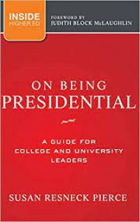 On being presidential: a guide for college and university leaders