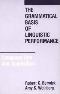 Grammatical basis of linguistic performance, The: language use and acquisition