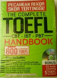 Pecahkan rekor skor tertinggi: the complete TOEFL (CBT - IBT - PBT) handbook