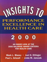 insights to performance excellence 2000: an inside look at the 2000 baldrige award criteria