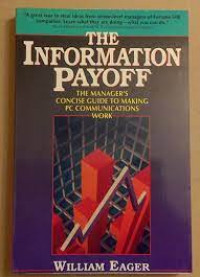 The information payoff: the manager's concise guide to making pc communications work