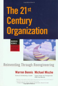 The 21st century organization: reinventing through reengineering