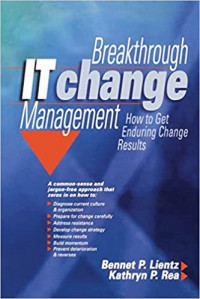 Breakthrough IT change management: how to get enduring change results