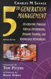 5th generation management: co-creating through virtual enterprising, dynamic teaming, and knowledge networking