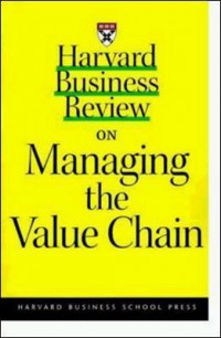 Harvard business review on managing the value chain