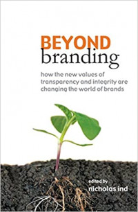 Beyond branding: how the new values of transparency and integrity are changing the world of brands