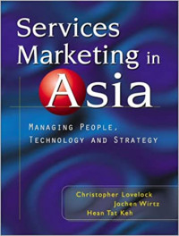 Services marketing in asia: managing people, technology, and strategy