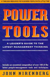 Power tools: a leader's guide to the latest management thinking