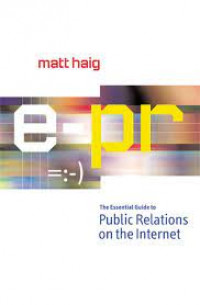 E-PR: the essential guide to public relations on the Internet