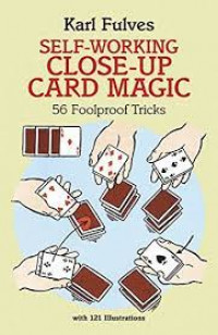 Self-working close-up card magic: 56 foolproof tricks