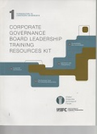 Corporate governance board leadership training resource kit. Part 1: introduction to corporate governance