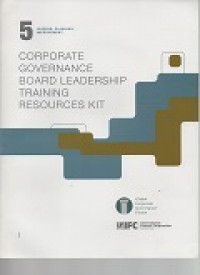 Corporate governance board leadership training resource kit. Part 5: leading, planning, improvement