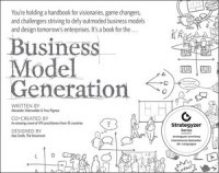 Business model generation: a handbook for visionaries, game changers, and challengers