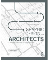 Graphic design for architects: a manual for visual communication