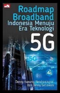 Roadmap broadband Indonesia menuju era teknologi 5G