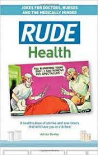 Rude health: jokes for doctors, nurses and the medically minded