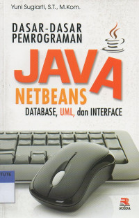 Dasar-dasar pemrograman java netbeans: database, uml dan interface