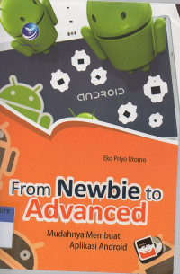 From newbie to advanced : mudahnya membuat aplikasi android