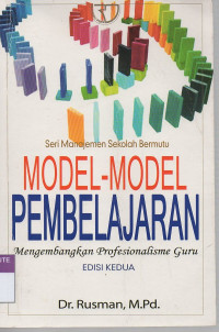 Model-model pembelajaran: mengembangkan profesionalisme guru