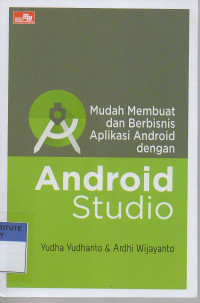 Mudah Membuat dan Berbisnis Aplikasi Andorid Studio