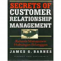 Secrets of customer relationship management (rahasia manajemen hubungan pelanggan)