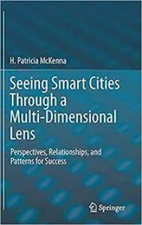 Seeing smart cities through a multi-dimensional lens : perspectives, relationships, and patterns for success