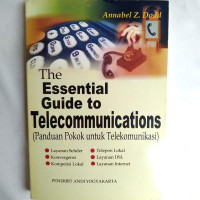 The essential guide to telecommunications (panduan pokok untuk telekomunikasi)