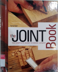 The Joint Book: The Complete Guide to Wood Joinery