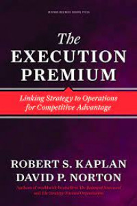 The execution premium: linking strategy to operations for competitive advantage