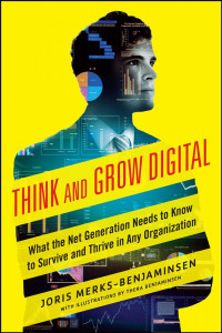 Think and grow digital: what the next generation needs to know to survive and thrive in any organization