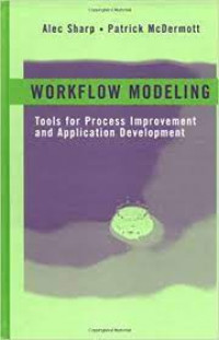 Workflow modeling: tools for process improvement and application development