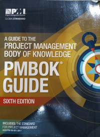 A guide to the Project Management Body of Knowledge