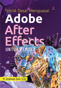 TEKNIK DASAR MENGUASAI ADOBE AFTER EFFECTS UNTUK PEMULA