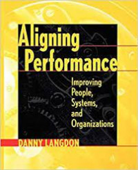 Aligning performance: improving people, systems, and organizations