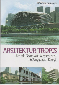 Arsitektur tropis: bentuk, teknologi, kenyamanan & penggunaan energi