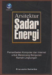 Arsitektur sadar energi: pemanfaatan komputer dan internet untuk merancang bangunan ramah lingkungan