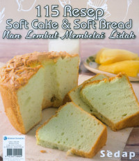 115 resep soft cake & soft bread nan lembut membelai lidah