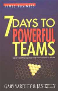 7 days to powerful teams : using the experience orientated management technique